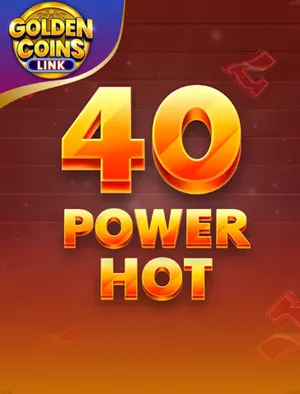 40 Power Hot Golden Coins Link